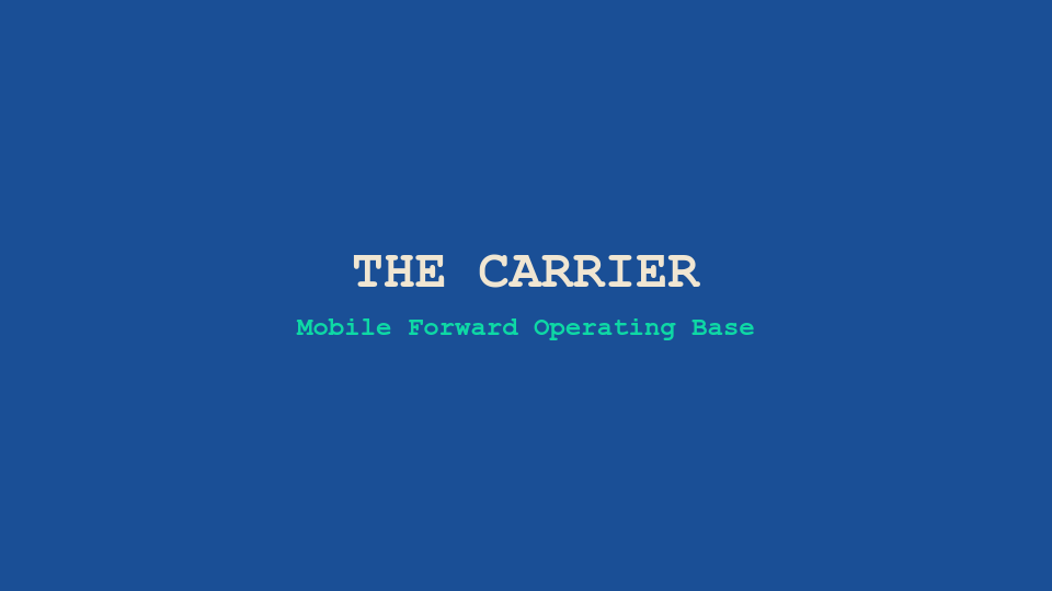 The Carrier mobile headquarters with cargo bay and fabricators