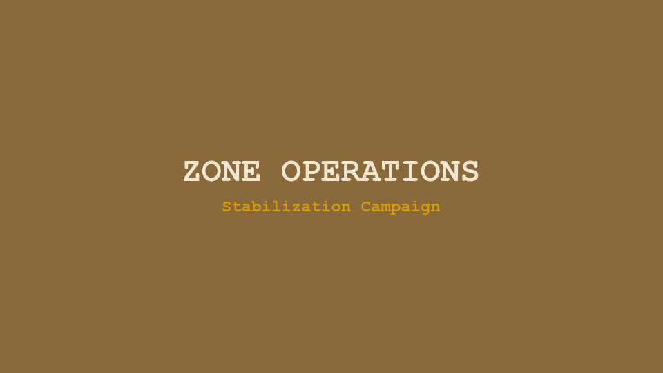 Zone stabilization campaign with the Carrier deployed